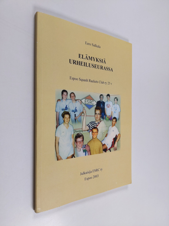 Eero Salkala : Elämyksiä urheiluseurassa : Espoo Squash R...