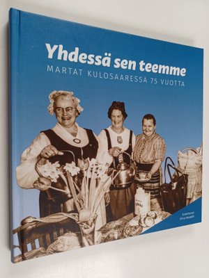 Elina Seppälä : Yhdessä sen teemme : Martat Kulosaaressa ...