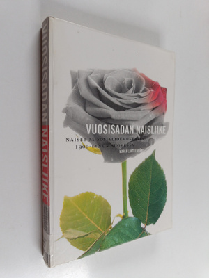 Maria Lähteenmäki : Vuosisadan naisliike : naiset ja sosi...