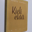 Martti Rapola : Kieli elää : pakinoita ja tutkielmia - pikkukuva 1