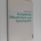 Peter A. Kraus : Europäische Öffentlichkeit und Sprachpol... - pikkukuva 1