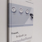Kalle (toim.) Vaismaa : Trendi, brändi ja evankeliumi : p... - pikkukuva 1