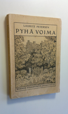 Lauritz Petersen : Pyhä voima : vanha tarina kahdesta nuo...