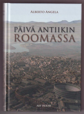Alberto Angela: Päivä antiikin Roomassa
