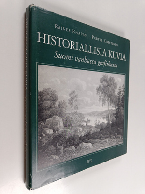 Rainer Knapas ym. : Historiallisia kuvia : Suomi vanhassa...