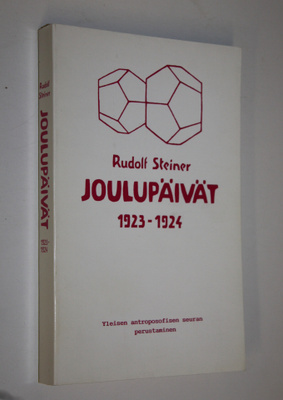Rudolf Steiner : Joulupäivät 1923-1924 : yleisen antropos...