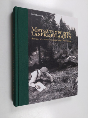 Tero Halonen : Metsätyypeistä laserkeilaajiin : Suomen me...