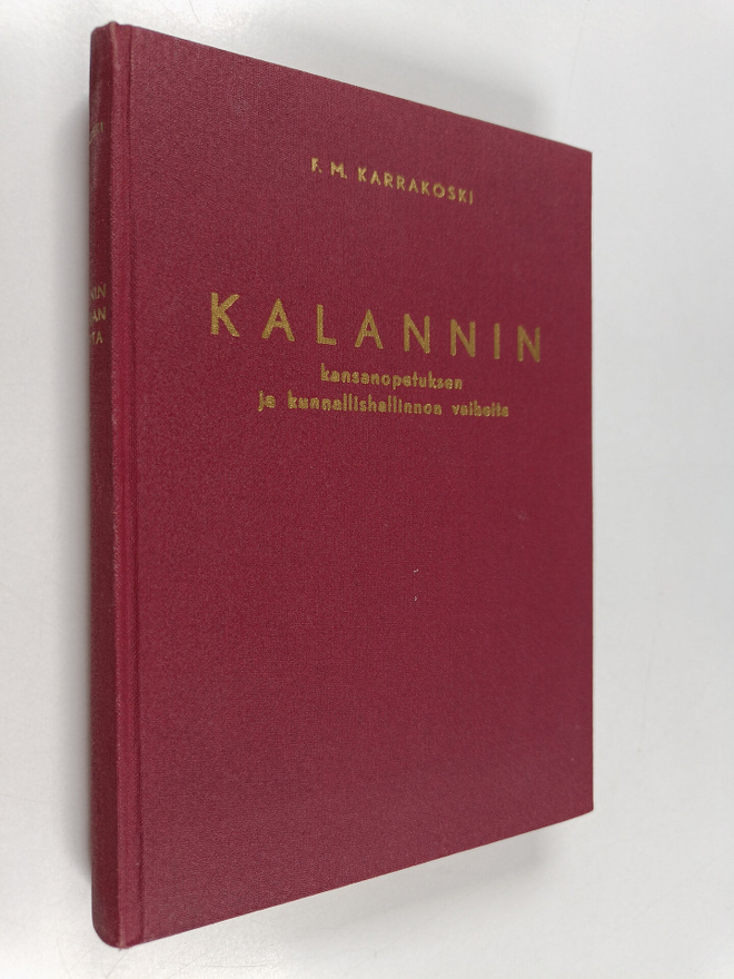 F. M. Karrakoski : Kalannin kansanopetuksen ja kunnallise...