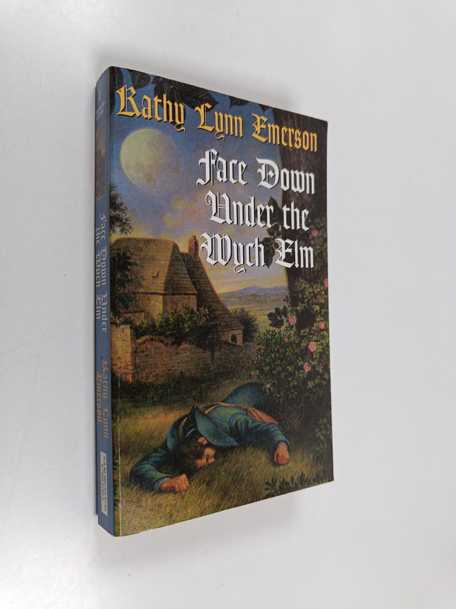 Kathy Lynn Emerson : Face Down Under the Wych Elm