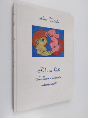Liisa Tiittala : Puhuva kieli : suullisen viestinnän erit...