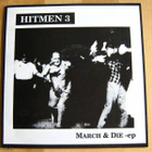 HITMEN 3 March & Die -ep 7" - pikkukuva 1