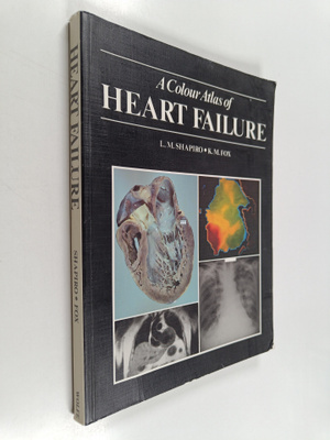 Leonard Melvyn Shapiro : A colour atlas of heart failure