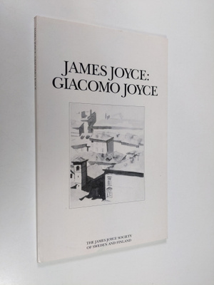 Johannes Hedberg ym. : James Joyce : Giacomo Joyce (signe...