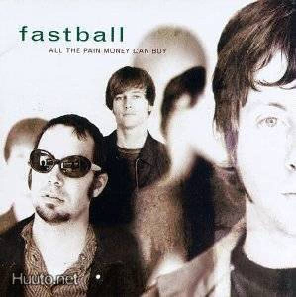 Fastball  **  All The Pain Money Can Buy  **  CD