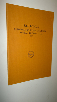 Kertomus Suomalaisen Kirjallisuuden Seuran toiminnasta 1973