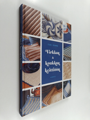 Tove Fevang : Virkkaa & koukkua keittiöön