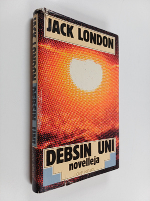 Jack London : Debsin uni : novelleja
