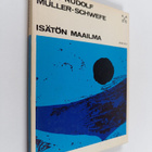 Hans-Rudolf Muller-Schwefe : Isätön maailma : kristityn a... - pikkukuva 1