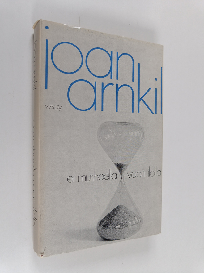 Joan Arnkil-Campbell : Ei murheella vaan ilolla