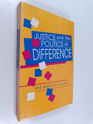 Iris Marion Young : Justice and the politics of difference