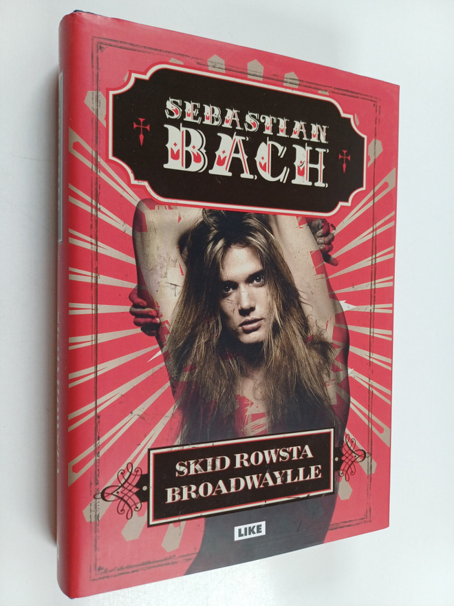 Sebastian Bach : Sebastian Bach : Skid Rowsta Broadwaylle