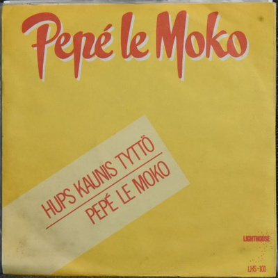 Single: Pepe Le Moko - Hups kaunis tyttö / Pepe Le Moko