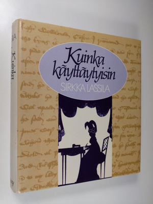 Sirkka Lassila : Kuinka käyttäytyisin