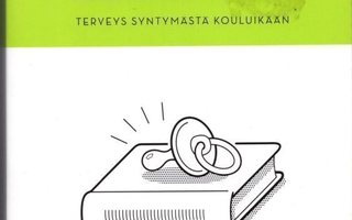 Elina Hermanson: KOTINEUVOLA - Terveys syntymästä kouluikään