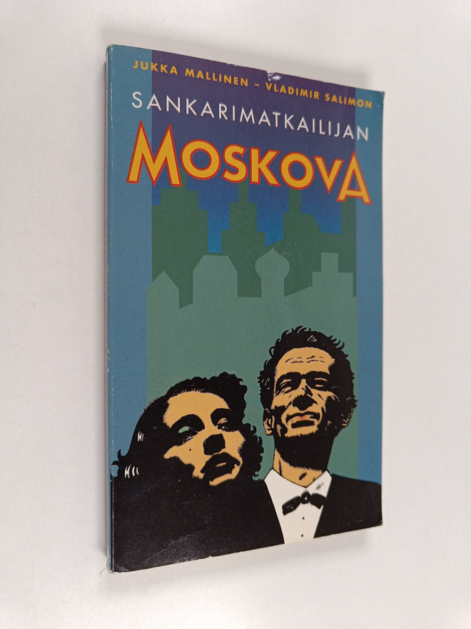 Jukka Mallinen : Sankarimatkailijan Moskova