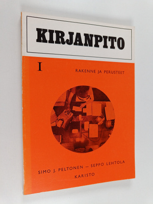 Simo J. Peltonen : Kirjanpito 1 : Rakenne ja perusteet
