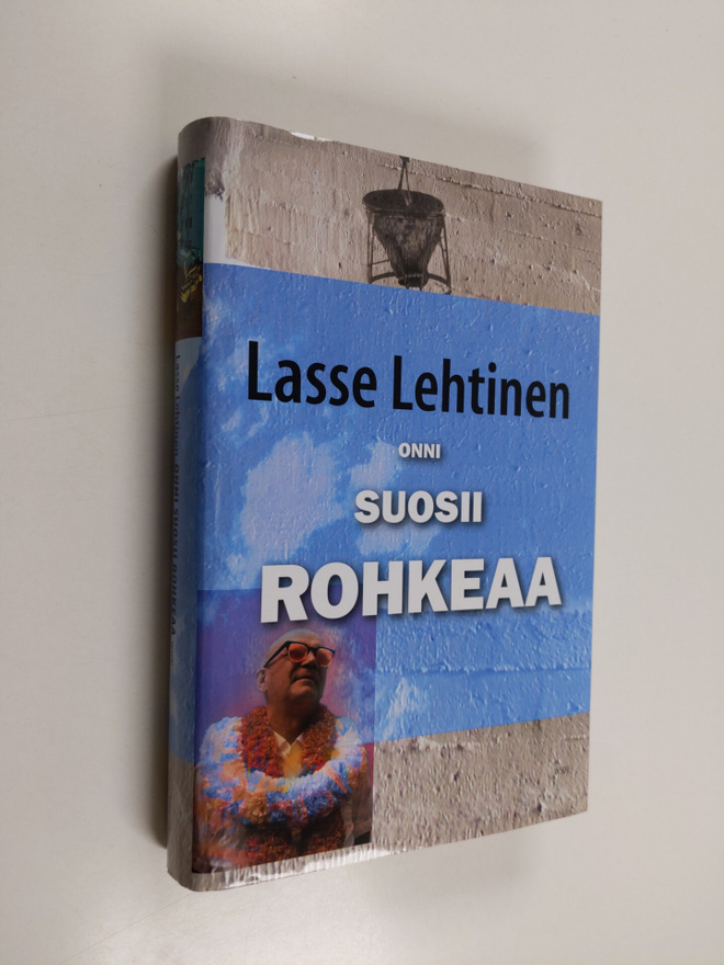 Lasse Lehtinen : Onni suosii rohkeaa