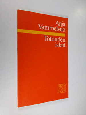 Anja Vammelvuo : Totuuden iskut : runoja