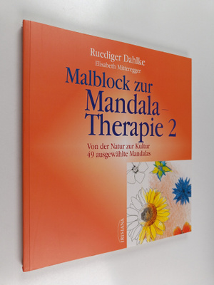 Malblock zur Mandala-Therapie, 2 : Von der Natur zur Kult...