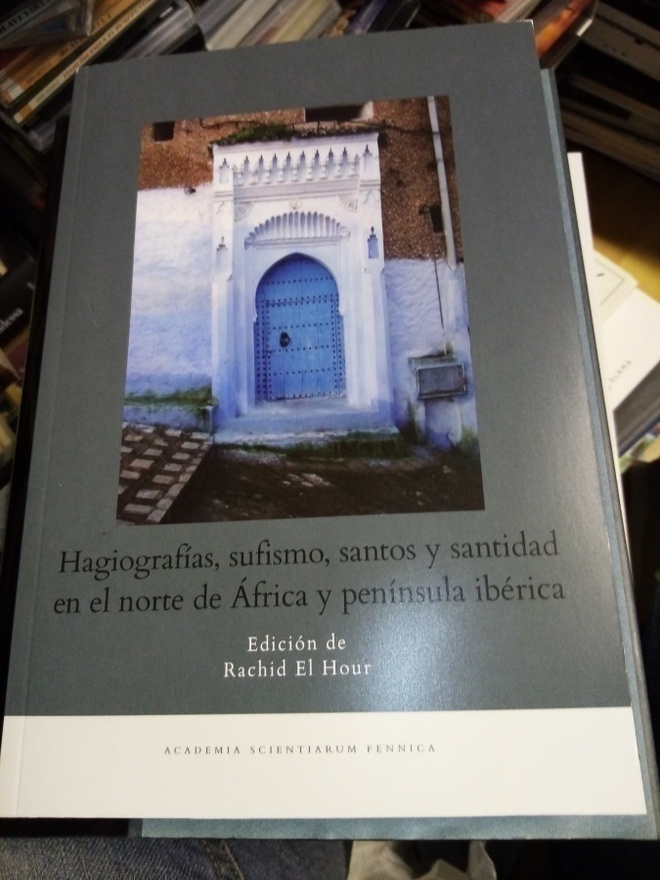 RACHID EL HOUR : HAGIOGRAFIAS, SUFISMO, SANTOS...