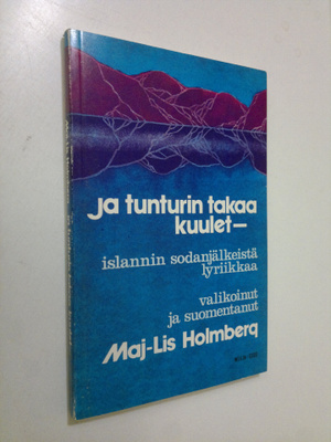 Maj-Lis (valik.) Holmberg : Ja tunturin takaa kuulet - : ...