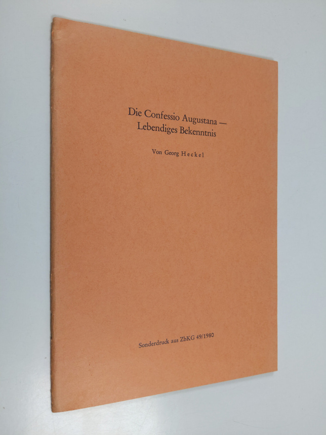 Georg Heckel : Die Confessio Augustana - Lebendiges Beken...