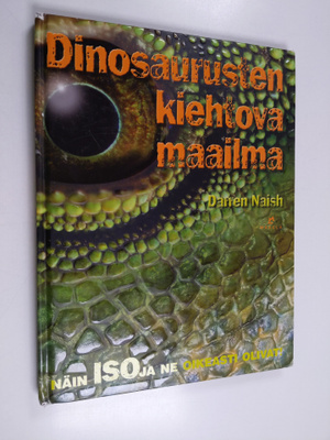 Darren Naish : Dinosaurusten kiehtova maailma