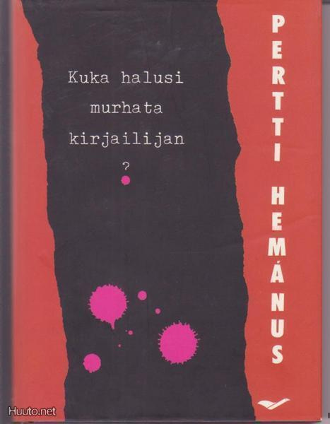 Pertti Hemánus, Kuka halusi murhata kirjailijan?