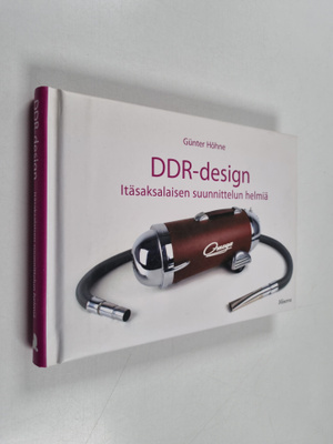 Gunter Höhne : DDR-design : itäsaksalaisen suunnittelun h...