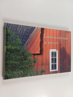 Ossi Poikonen : Tuoksua taivaan ja tervan