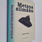 Metsoa silmään : aikalaistarinoita metsäklusterin maan he... - pikkukuva 1