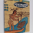 Pierre Soisson ym. : Life of the Aztecs in Ancient Mexico - pikkukuva 1