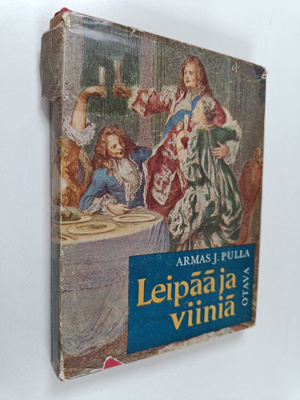Armas J. Pulla : Leipää ja viiniä : Aatamista isoisän päi...