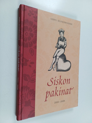 Urpu Silvennoinen : Siskon pakinat 2002-2008