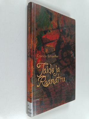 Francis A. Schaeffer : Taide ja Raamattu : kaksi esseetä