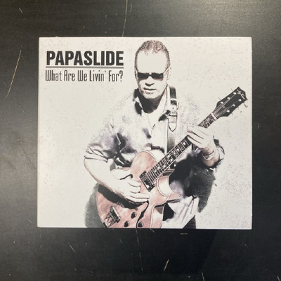Papaslide - What Are We Livin' For? CD