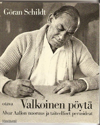 Göran Schildt: Valkoinen pöytä - Alvar Aallon nuoruus ja tai