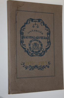 Veikko Sariola : Jyväskylän kauppalaisseura 1875-1925