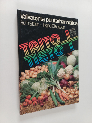 Ruth Stout : Vaivatonta puutarhanhoitoa : kateviljelyn opas