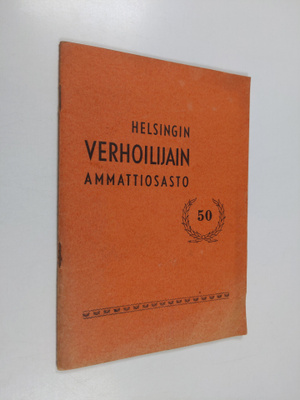 Erkki Lindberg : Helsingin verhoilijain ammattiosaston 50...